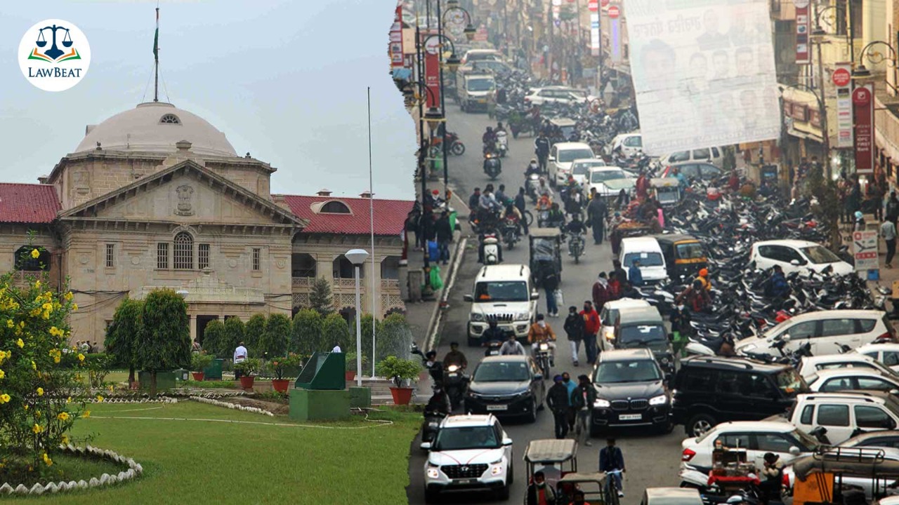 Advocate reaches court late due to haphazard parking; Allahabad HC directs Prayagraj SP Traffic to prepare traffic-parking plan